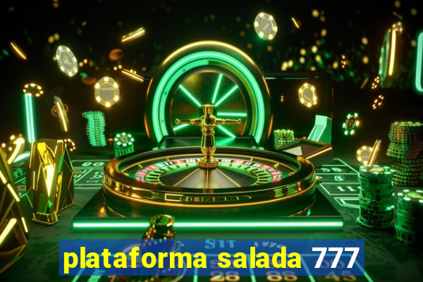 plataforma salada 777